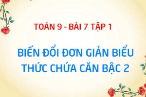 Biến đổi đơn giản căn thức bậc hai: Cách trục căn thức ở mẫu, Cách khử mẫu của biểu thức lấy căn - Toán 9 bài 7